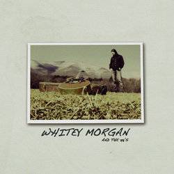 Whitey Morgan and The 78's