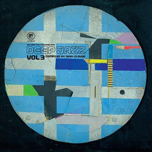 IF Music presents You Need This - A Journey Into Deep Jazz Vol. 3 – Compiled by Jean-Claude