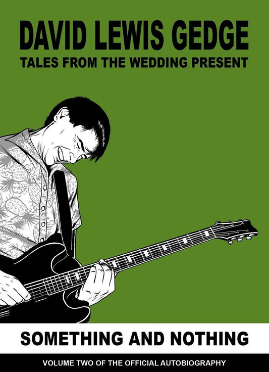 Something And Nothing - Tales From The Wedding Present: Vol Two