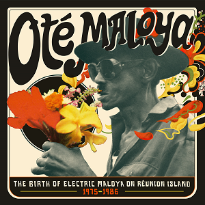 Ote Maloya - The Birth Of Electric Maloya In La Reunion 1975-1986