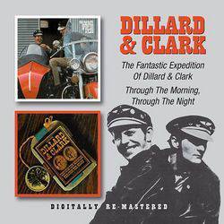 The Fantastic Expedition Of Dillard and Clark / Through The Morning, Through The Night