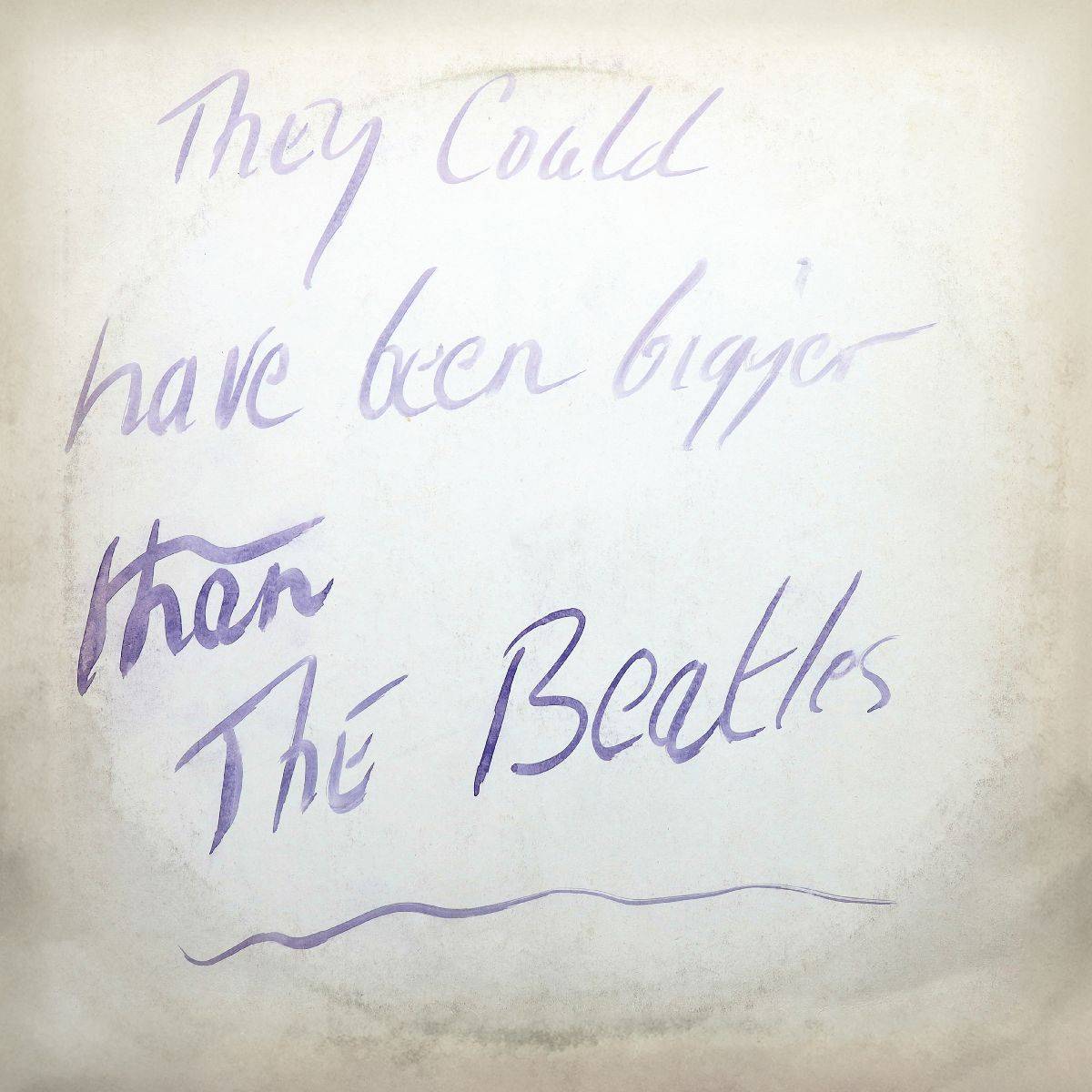 They Could Have Been Bigger Than the Beatles (Restored Art Edition)