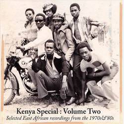 Kenya Special - Volume Two - Selected East African Recordings From the 1970s and 80s