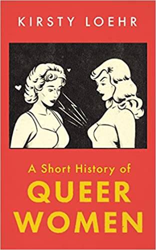 A Short History of Queer Women