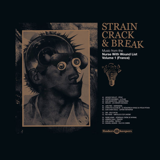 Strain Crack and Break: Music from the Nurse With Wound List Volume 1 (France)