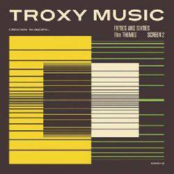 Troxy Music - Fifties and Sixties Film Themes Screen 2