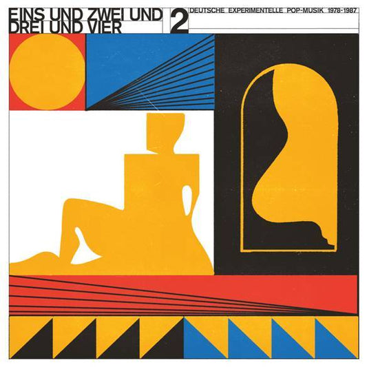 Eins Und Zwei Und Drei Und Vier Volume 2 : Deutsche Experimentelle Pop-Musik 1978-87