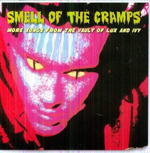 Smell Of The Cramps - More Songs From The Vault Of Lux and Ivy