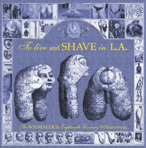 The Wigmaker in Eighteenth-Century Williamsburg (Deluxe Edition)