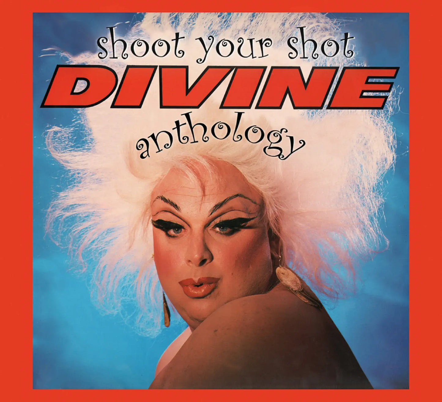 Shoot Your Shot - The Divine Anthology