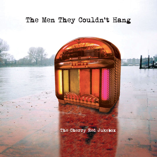The Men They Couldn’t Hang - The Cherry Red Jukebox Product Image