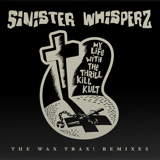 My Life With The Thrill Kill Kult - Sinister Whispers: The Wax Trax! Years Remixed - RSD 2026 Product Image
