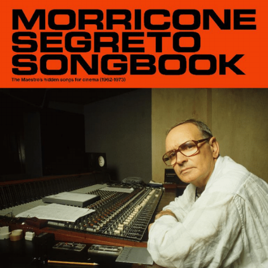 Morricone Segreto: The Maestro's Hidden Songs for Cinema (1962-1973)