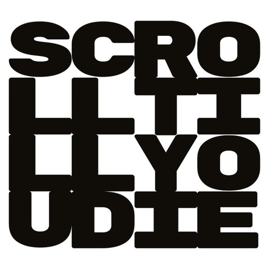 Scroll Till You Die