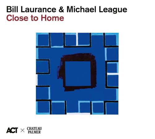 Bill Laurance and Michael League - Close to Home album cover
