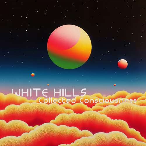 White Hills – Collected Consciousness cover