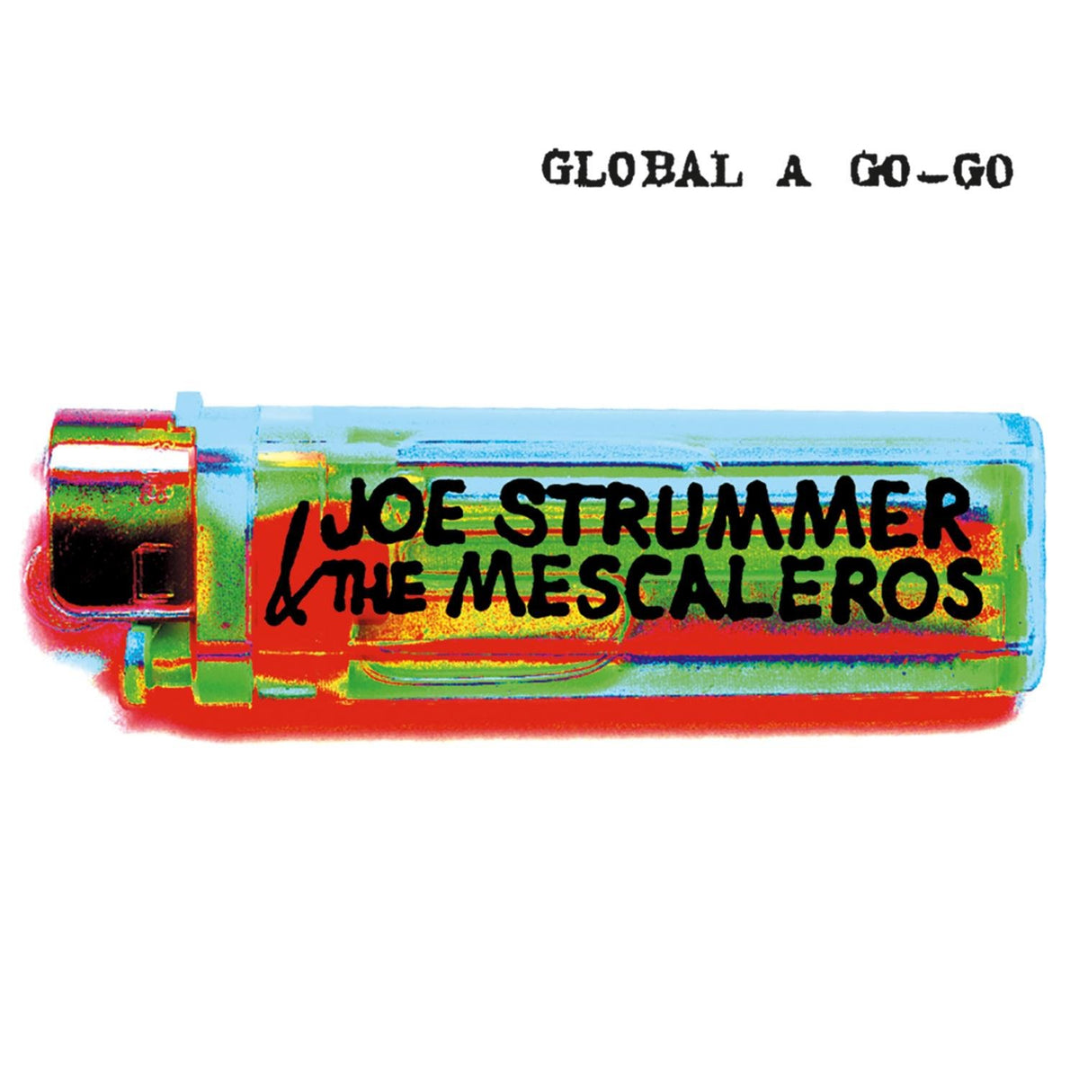 Joe Strummer & The Mescaleros - Global A Go-Go (25th Anniversary) album cover