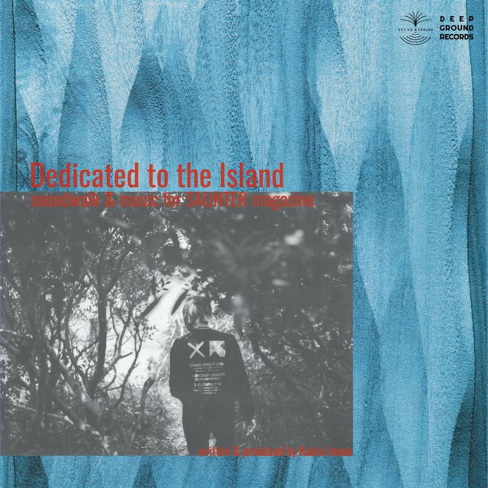 Dedicated to the Island - Soundwalk and Music For Saunter Magazine - RSD 2024