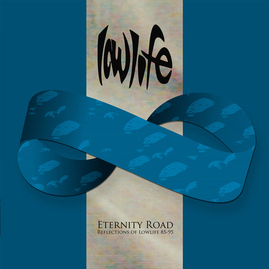 Eternity Road - Reflections of Lowlife 85-95