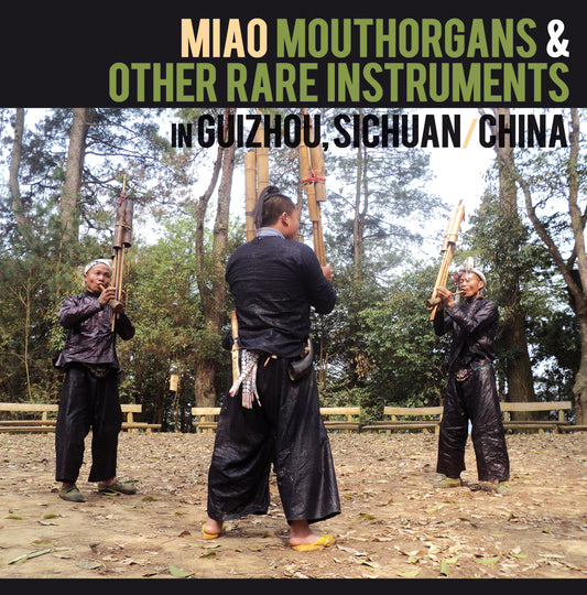 Miao Mouthorgans and Other Rare Instruments in Guizhou, Sichuan, China