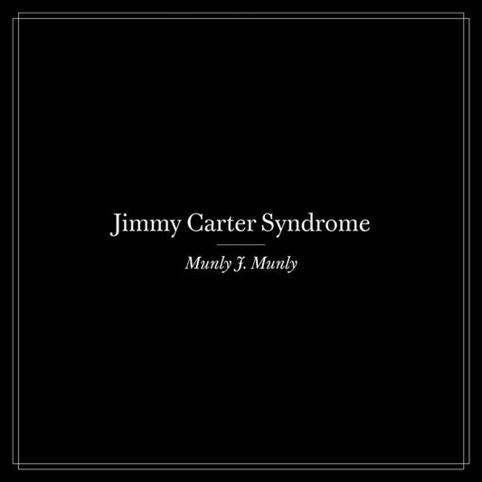 Munly J Munly - Jimmy Carter Syndrome standalone album cover