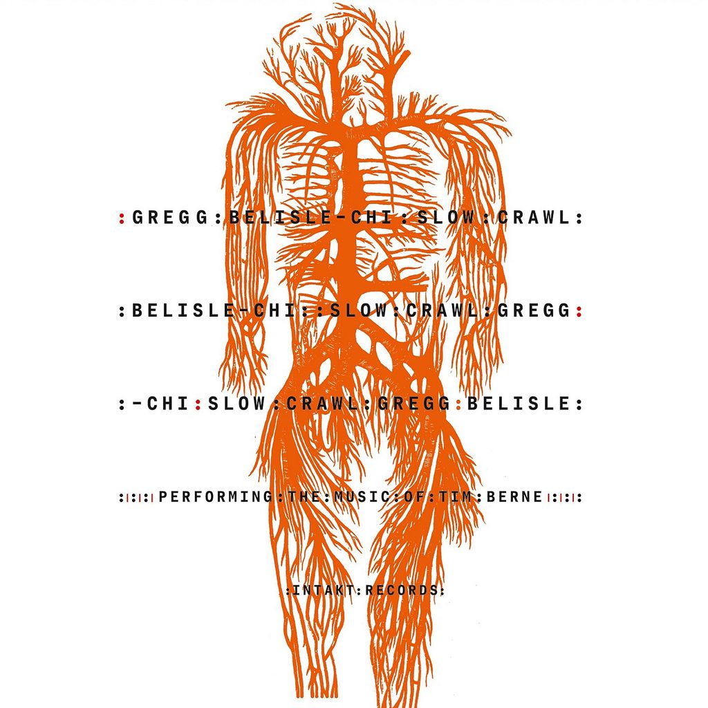 Gregg Belisle-Chi - Slow Crawl: Performing The Music Of Tim Berne Product Image