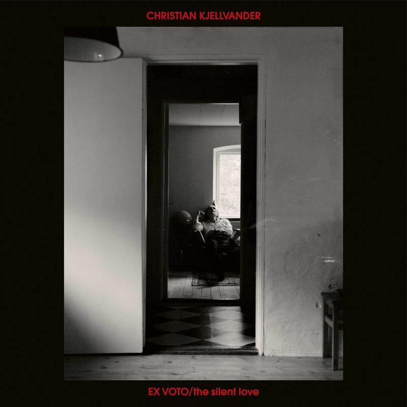 Christian Kjellvander - Ex Voto / The Silent Love Product Image