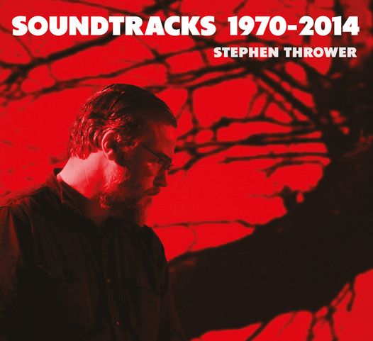 Stephen Thrower - Soundtracks 1970-2014 Product Image