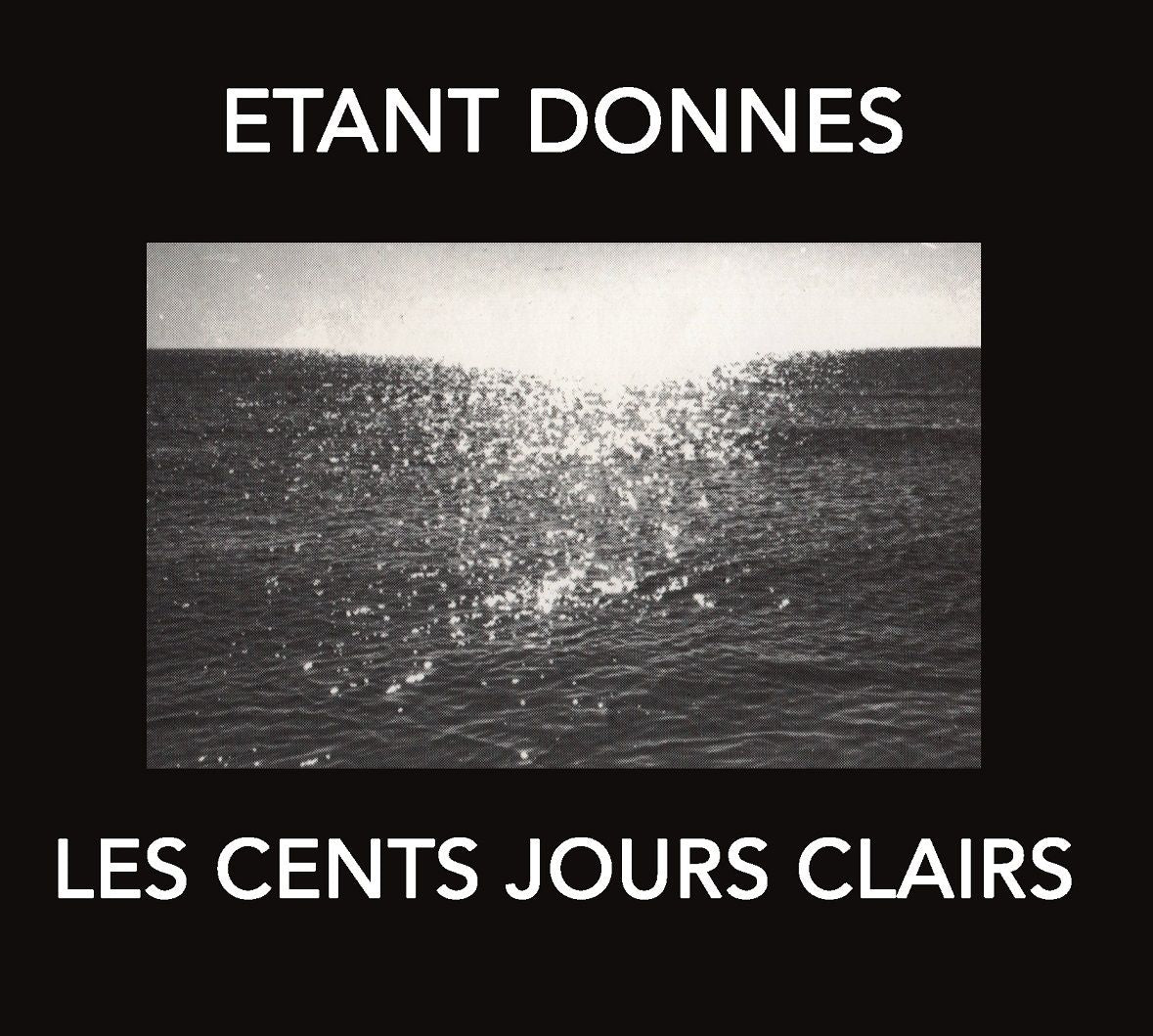Etant Donnes - Les Cent Jours Clairs Product Image