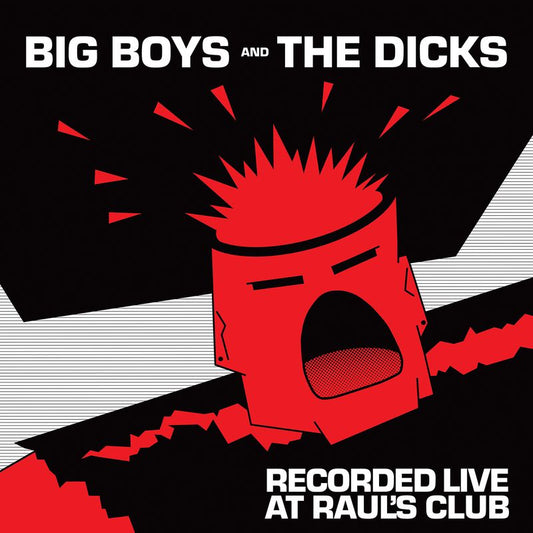 Big Boys / The Dicks - Recorded Live At Raul’s Club Product Image
