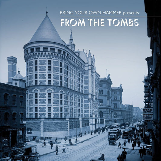 Various - Bring Your Own Hammer Presents...From The Tombs Product Image