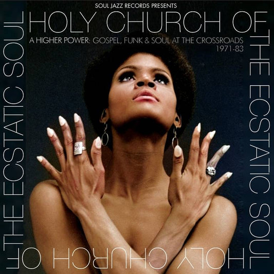 Holy Church of the Ecstatic Soul: : A Higher Power: Gospel, Soul and Funk at the Crossroads 1971-83