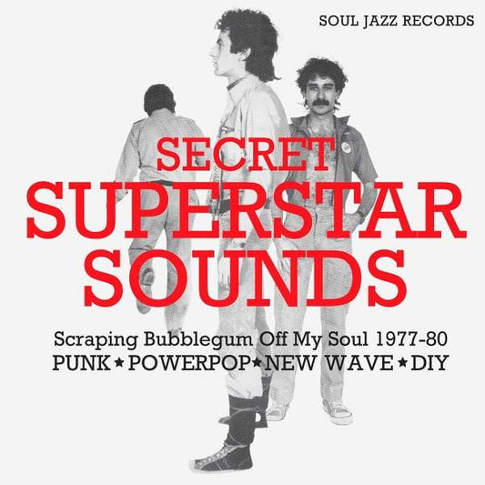 Secret Superstar Sounds: Scraping Bubblegum Off My Soul 1977-80 : Punk - Powerpop - New Wave - DIY