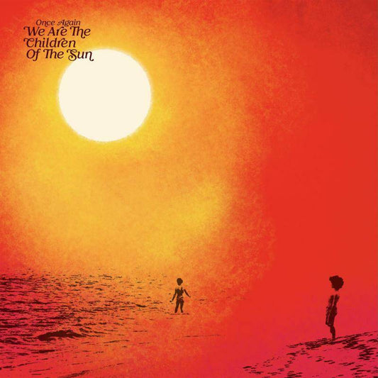 Once Again We Are The Children Of The Sun - Compiled by Paul Hillery