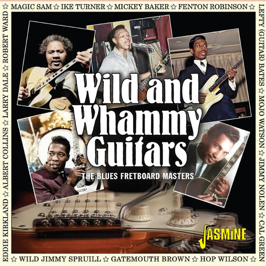 Wild and Whammy Guitars - The Blues Fretboard Masters