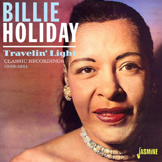 Travelin' Light - Classic Recordings 1939-1951