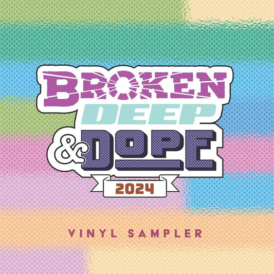 Broken, Deep and Dope Sampler 2024