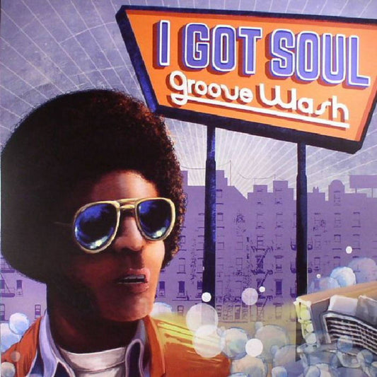 I Got Soul - Groove Wash