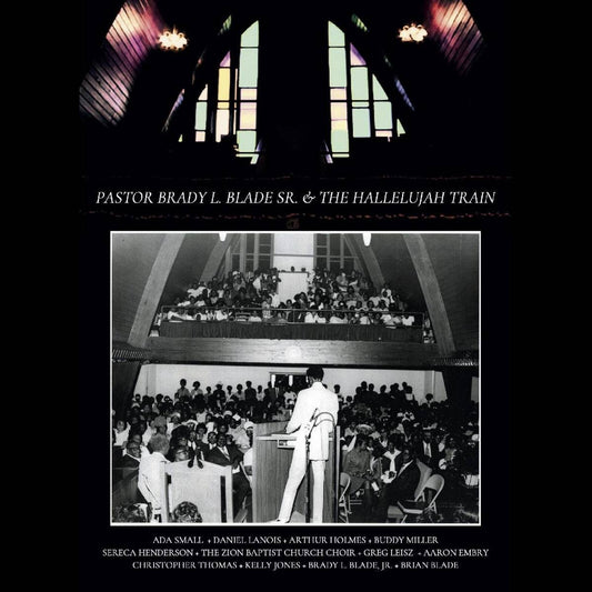 Pastor Brady L. Blade, Sr. & The Hallelujah Train (Deluxe Edition)