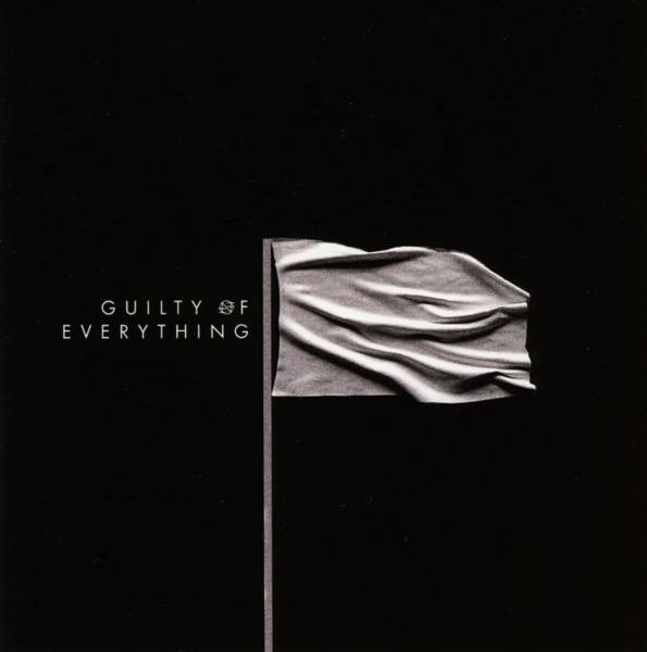Guilty Of Everything..