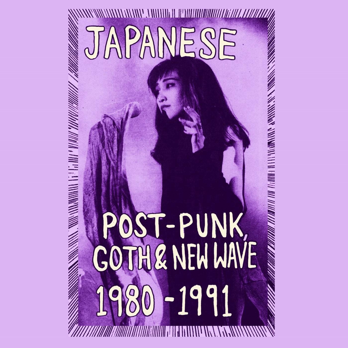 Japanese Post-Punk, Goth And New Wave, 1980-1991, Pt. 1