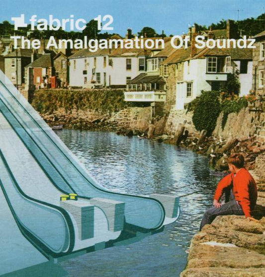 Various - Fabric 12 The Amalgamation Of Soundz
