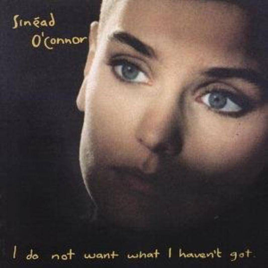 I Do Not Want What I Haven't Got