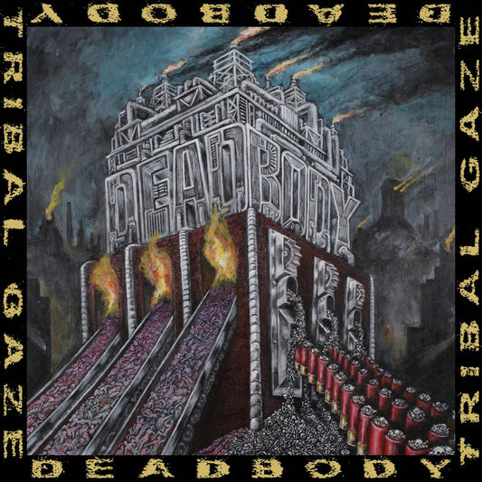 Dead Body / Tribal Gaze
