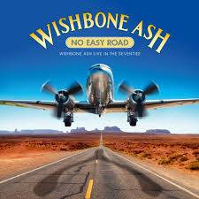 No Easy Road - Wishbone Ash 'Live In The Seventies'