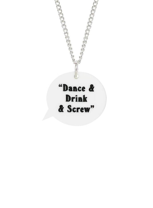 Speech Bubble Necklace- Dance and Drink