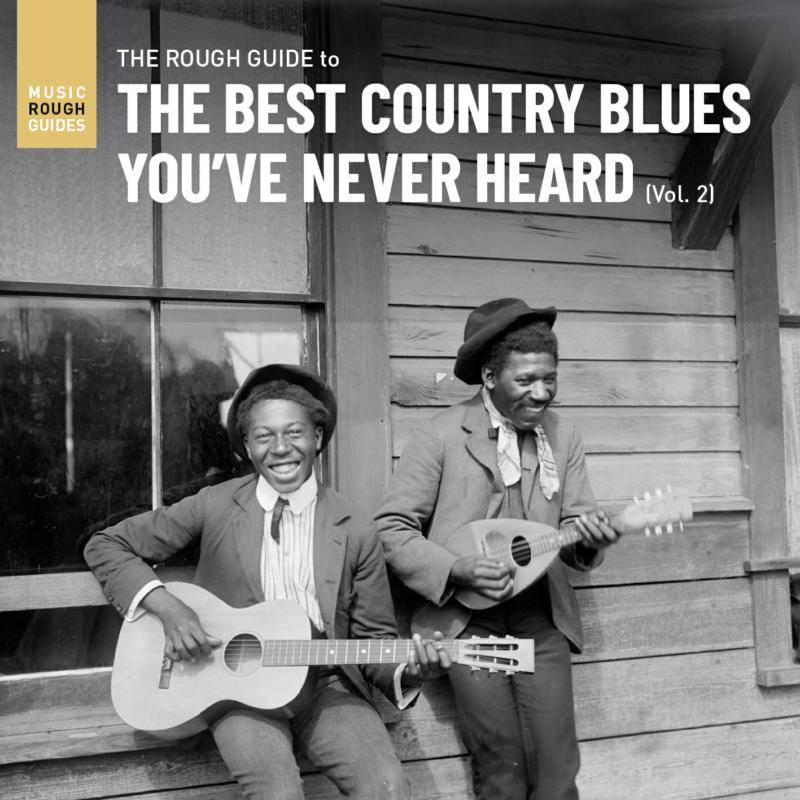 The Rough Guide To The Best Country Blues You've Never Heard (Vol. 2)