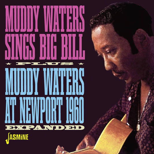 Sings Big Bill / Muddy Waters At Newport 1960 (Expanded)