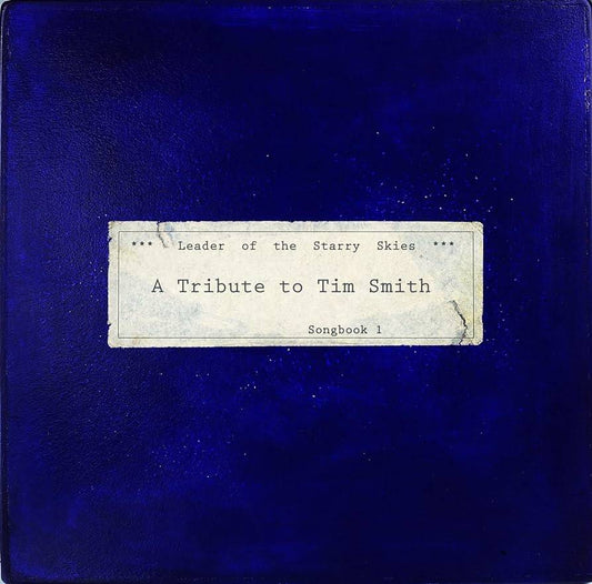 Leader of the Starry Skies - A Tribute to Tim Smith