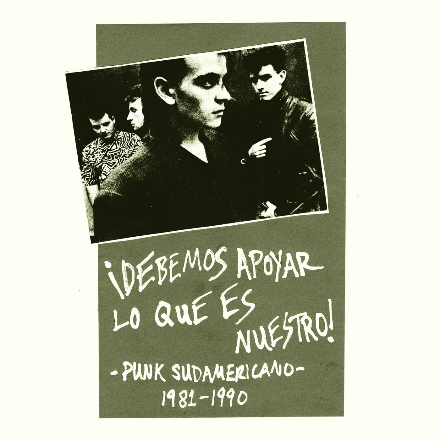Debemos Apoyar Lo Que Es Nuestro Punk Sudamericano, 1981-1990